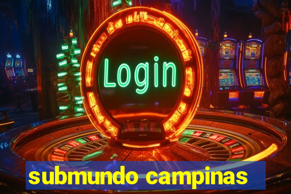 submundo campinas